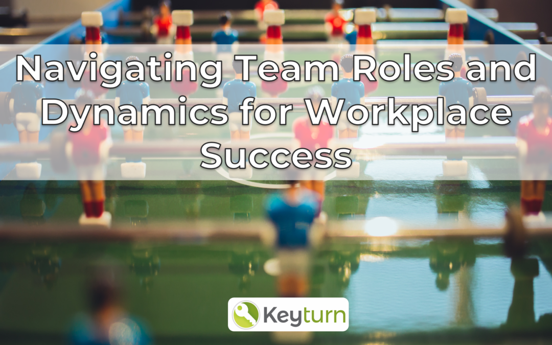 Navigating Team Roles and Dynamics for Workplace Success